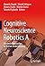 Cognitive Neuroscience Robotics A: Synthetic Approaches to Human Understanding