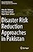 Disaster Risk Reduction Approaches in Pakistan