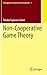 Non-Cooperative Game Theory (Monographs in Mathematical Economics, 1)
