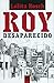 Roy desaparecido (Spanish Edition)