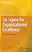 Six Sigma for Organizational Excellence: A Statistical Approach