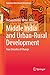 Middle India and Urban-Rural Development: Four Decades of Change (Exploring Urban Change in South Asia)