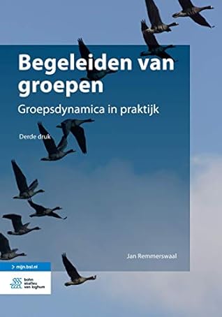 Begeleiden van groepen: Groepsdynamica in praktijk (Dutch Edition)