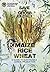 Save and Grow: Maize, Rice and Wheat