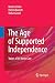 The Age of Supported Indepe...
