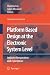 Platform Based Design at the Electronic System Level: Industry Perspectives and Experiences