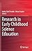 Research in Early Childhood Science Education