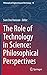 The Role of Technology in Science: Philosophical Perspectives (Philosophy of Engineering and Technology, 18)