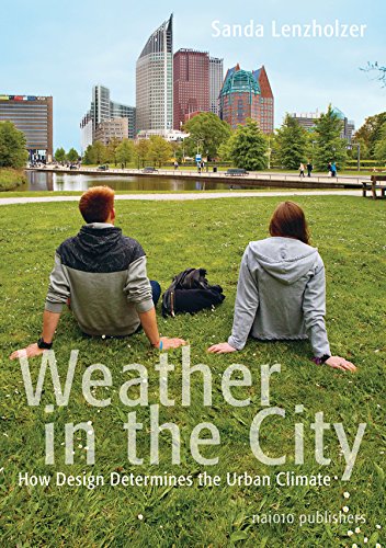 Weather in the City: How Design Shapes the Urban Climate (Paperback)