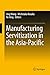 Manufacturing Servitization in the Asia-Pacific by Jing Wang