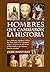 Hombres que cambiaron la historia: Jesús, Mahoma, Napoleón, Moisés, San Pablo, Julio César, Alejandro Magno,, Lecciones de vida de los grandes hombres ... sociedad. (LIDERAZGO) (Spanish Edition)