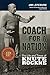Coach for a Nation: The Life and Times of Knute Rockne
