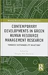 Contemporary Developments in Green Human Resource Management Research: Towards Sustainability in Action? (Routledge Research in Sustainability and Business)