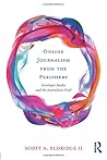 Online Journalism from the Periphery: Interloper Media and the Journalistic Field