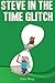 Steve in the Time Glitch