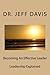 Becoming An Effective Leader by Jeff Davis Becoming An Effective Leader by Jeff Davis