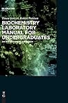 Biochemistry Laboratory Manual for Undergraduates: An Inquiry-Based Approach