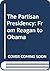 The Partisan Presidency: Fr...