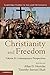 Christianity and Freedom: V...