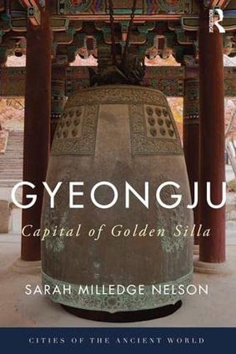 Gyeongju (Cities of the Ancient World)