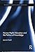 Human Rights Education and the Politics of Knowledge (Routledge Research in Human Rights Law)