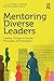 Mentoring Diverse Leaders