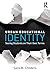 Urban Educational Identity (The Critical Educator)