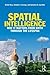 Spatial Intelligence: Why It Matters from Birth through the Lifespan