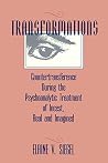 Transformations: Countertransference During the Psychoanalytic Treatment of Incest, Real and Imagined Transformations: Countertransference During the Psychoanalytic Treatment of Incest, Real and Imagined