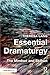 Essential Dramaturgy: The Mindset and Skillset