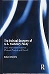 The Political Economy of U.S. Monetary Policy: How the Federal Reserve Gained Control and Uses It