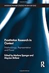 Prostitution Research in Context: Methodology, Representation and Power (Interdisciplinary Studies in Sex for Sale)
