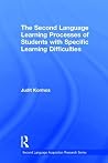 The Second Language Learning Processes of Students with Specific Learning Difficulties (Second Language Acquisition Research Series) The Second Language Learning Processes of Students with Specific Learning Difficulties (Second Language Acquisition Research Series)