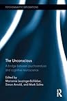 The Unconscious: A bridge between psychoanalysis and cognitive neuroscience (Psychoanalytic Explorations)