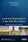 Land and Hydropolitics in the Nile River Basin: Challenges and new investments (Earthscan Studies in Water Resource Management)