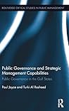 Public Governance and Strategic Management Capabilities: Public Governance in the Gulf States (Routledge Critical Studies in Public Management)