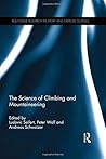 The Science of Climbing and Mountaineering (Routledge Research in Sport and Exercise Science)