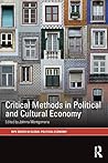 Critical Methods in Political and Cultural Economy (RIPE Series in Global Political Economy)