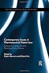 Contemporary Issues in Pharmaceutical Patent Law: Setting the Framework and Exploring Policy Options (Routledge Research in Intellectual Property)