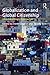 Globalization and Global Citizenship (Rethinking Globalizations)