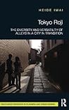 Tokyo Roji: The Diversity and Versatility of Alleys in a City in Transition (Routledge Research in Planning and Urban Design)
