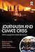 Journalism and Climate Crisis: Public Engagement, Media Alternatives (Communication and Society)