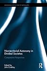 Non-territorial Autonomy in Divided Societies: Comparative Perspectives (Association for the Study of Nationalities)