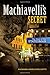 Machiavelli's Secret by Raymond A. Belliotti