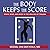 The Body Keeps the Score: B...