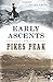 Early Ascents on Pikes Peak (American Chronicles)