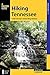 Hiking Tennessee: A Guide t...