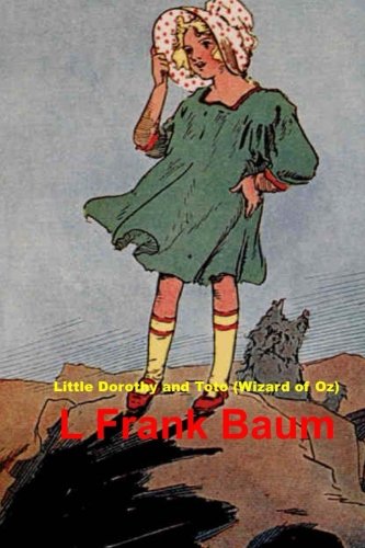 Little Dorothy and Toto (Wizard of Oz): (L Frank Baum Masterpiece Collection)