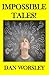 Impossible Tales!