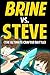 Brine vs. Steve (The Ultima...